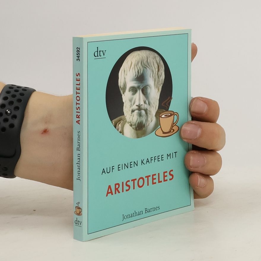 Jonathan Barnes Auf einen Kaffee mit Aristoteles