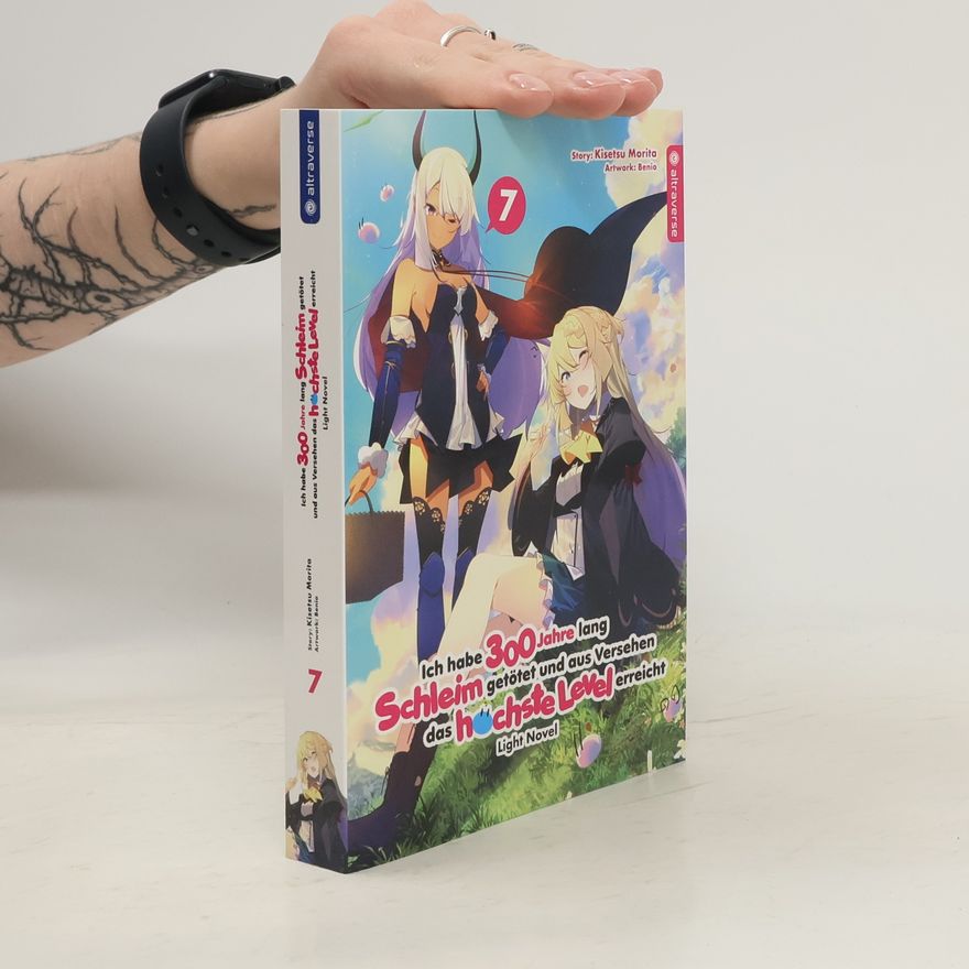 Kisetsu Morita Ich habe 300 Jahre lang Schleim getötet und aus Versehen das höchste Level erreicht Light Novel 07