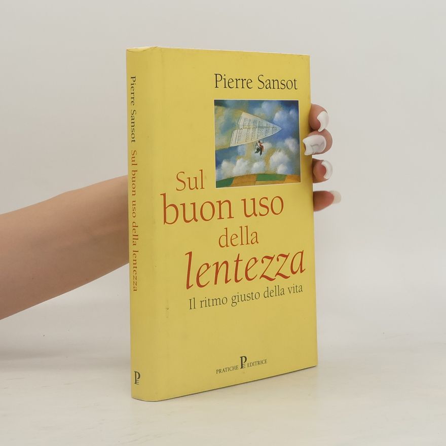 Pierre Sansot Sul buon uso della lentezza