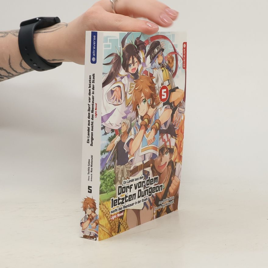 Toshio Satou Ein Landei aus dem Dorf vor dem letzten Dungeon sucht das Abenteuer in der Stadt Light Novel 05