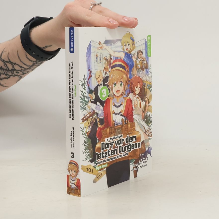 Toshio Satou Ein Landei aus dem Dorf vor dem letzten Dungeon sucht das Abenteuer in der Stadt Light Novel 03