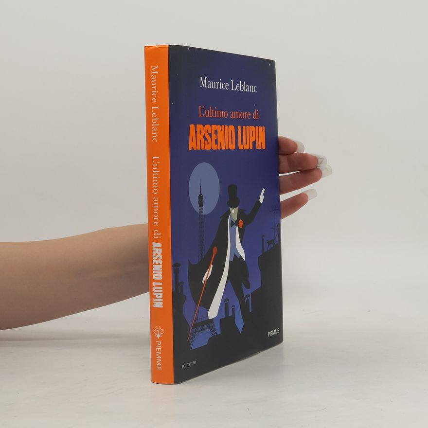 Maurice Leblanc L'ultimo amore di Arsenio Lupin