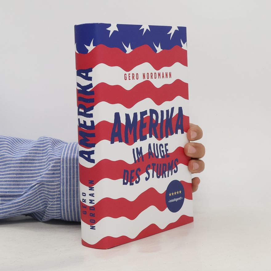 Gero Nordmann Amerika - Im Auge des Sturms