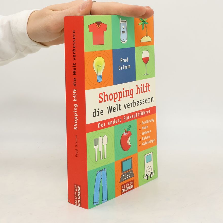 Fred Grimm Shopping hilft die Welt verbessern
