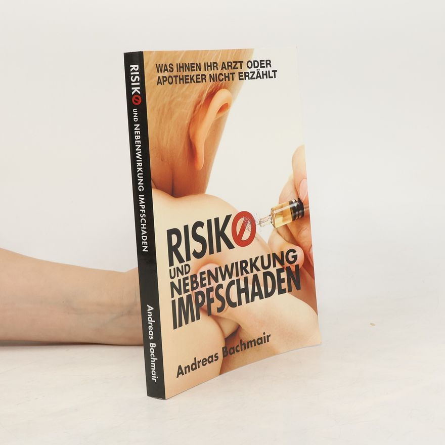 Andreas Bachmair Risiko und Nebenwirkung Impfschaden
