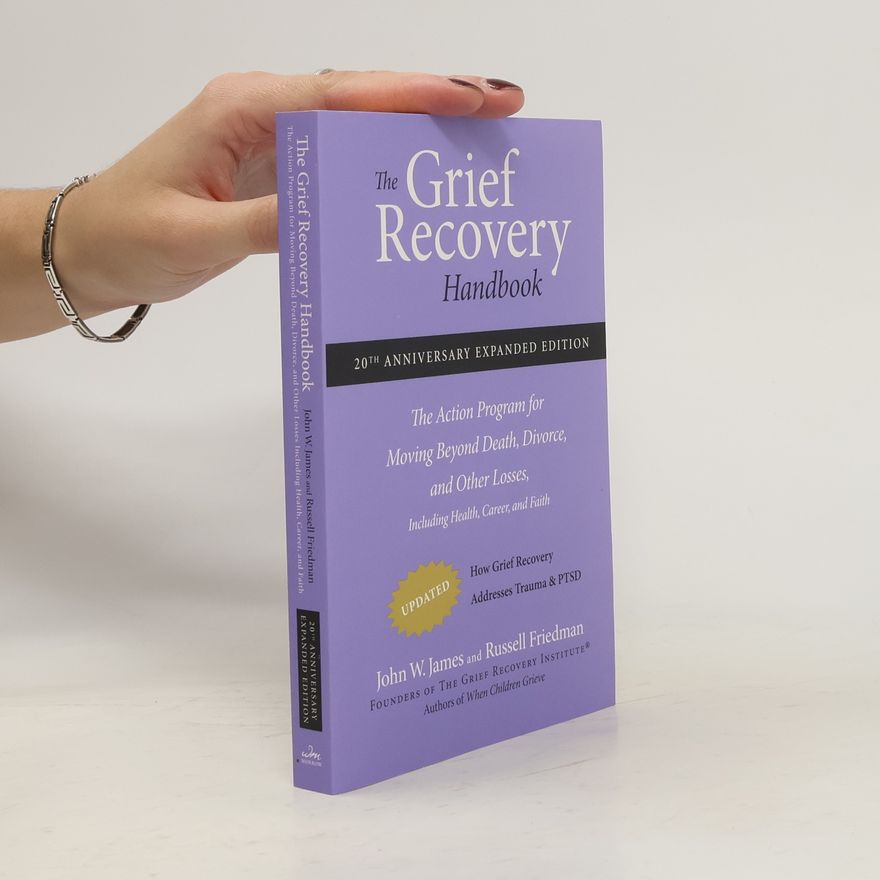John James The Grief Recovery Handbook, 20th Anniversary Expanded Edition