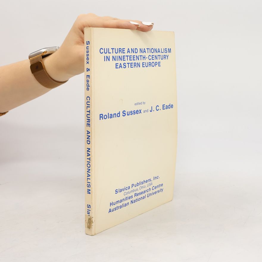 Roland Sussex Culture and Nationalism in Nineteenth-Century Eastern Europe