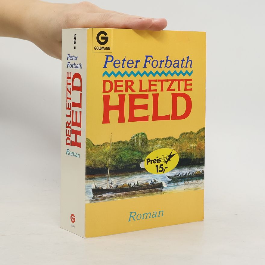 Peter Forbath Der letzte Held