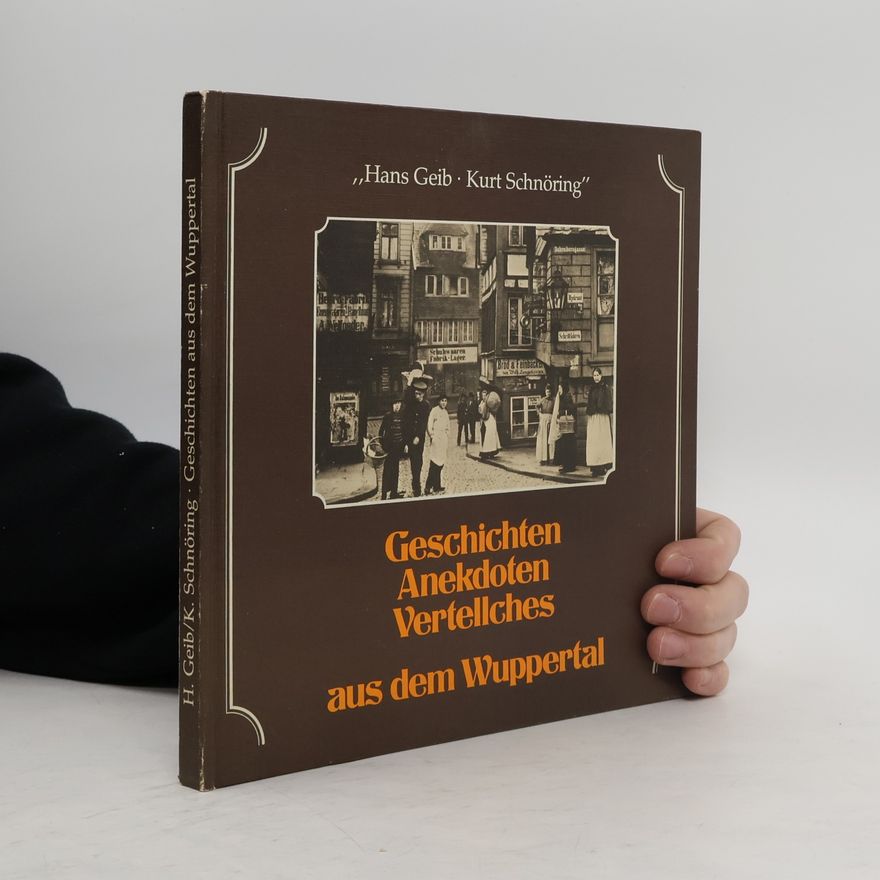 Hans Geib Geschichten, Anekdoten, Vertellches aus dem Wuppertal