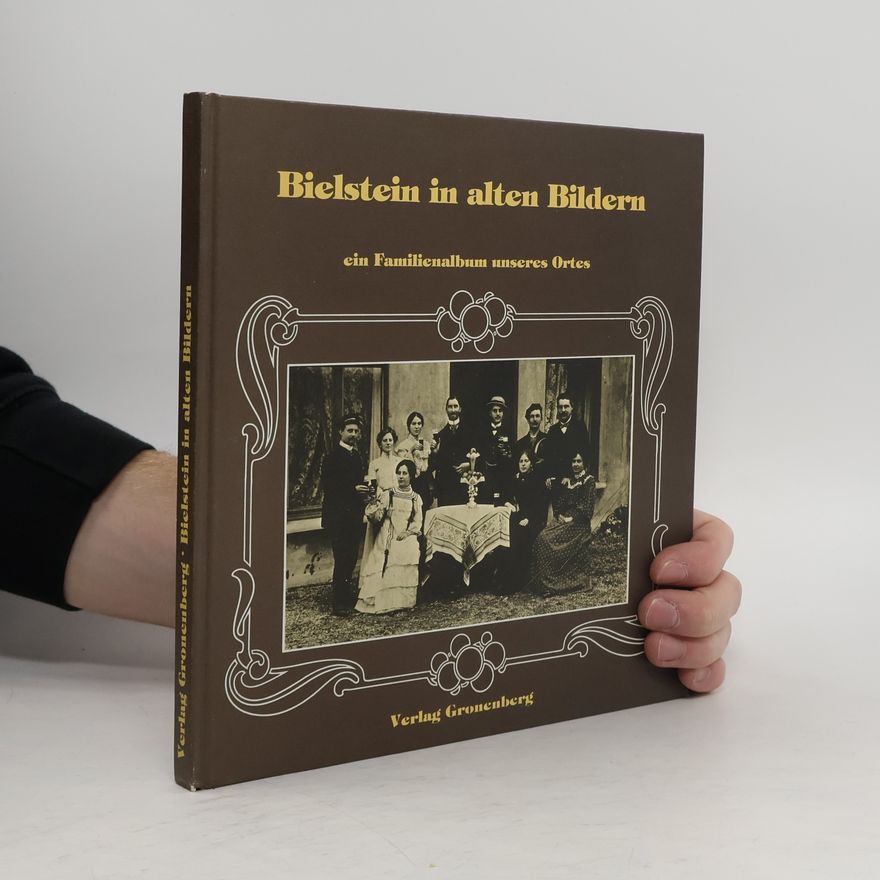 Autorenkollektiv Bielstein in alten Bildern