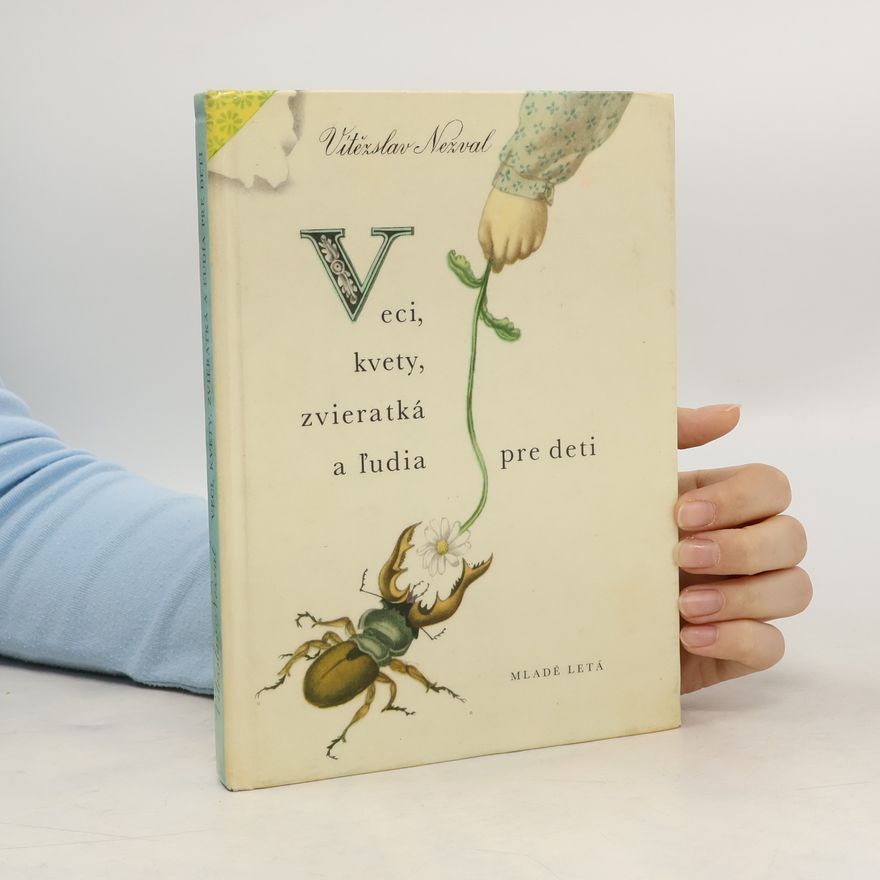 Vítězslav Nezval Veci, kvety, zvieratká a ľudia pre deti