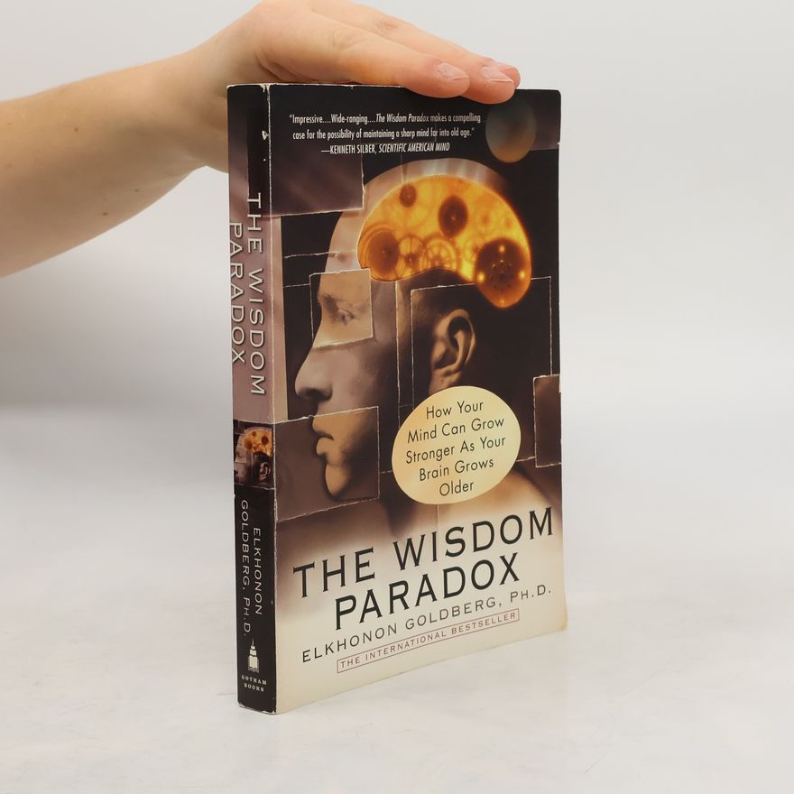 Elkhonon Goldberg The Wisdom Paradox