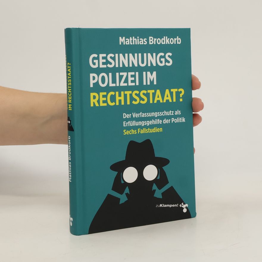 Mathias Brodkorb Gesinnungspolizei im Rechtsstaat?