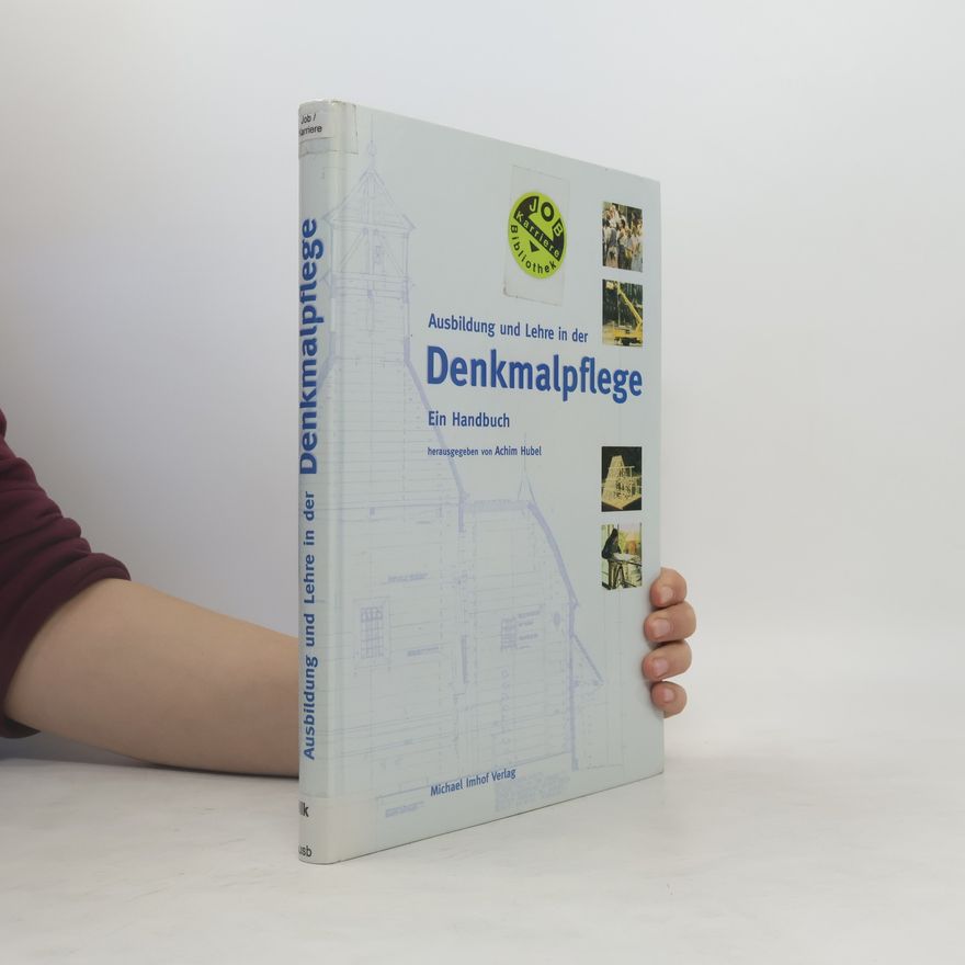 Achim Hubel Ausbildung und Lehre in der Denkmalpflege