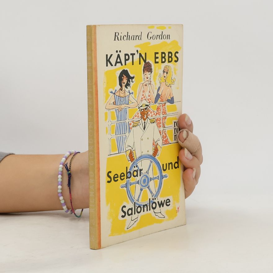 Richard Gordon Käpt'n Ebbs. Seebär und Salonlöwe