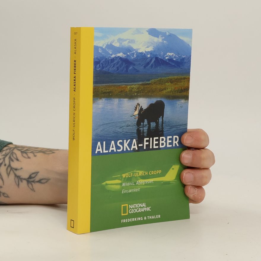 Wolf-Ulrich Cropp Alaska-Fieber
