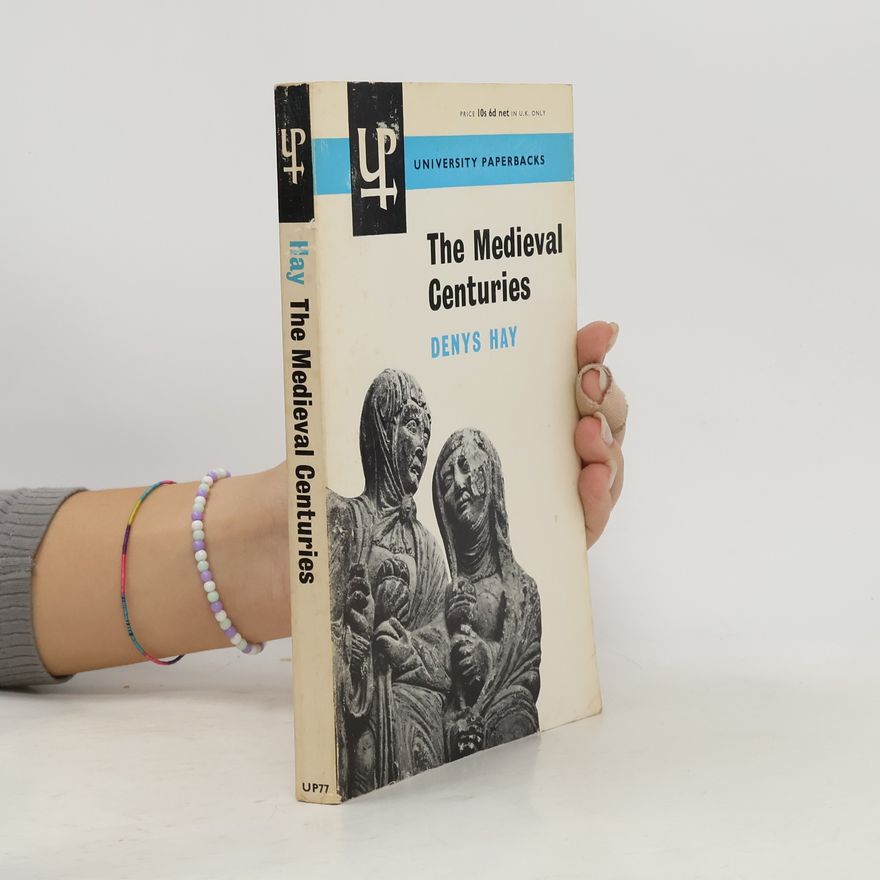 Denys Hay The Medieval Centuries