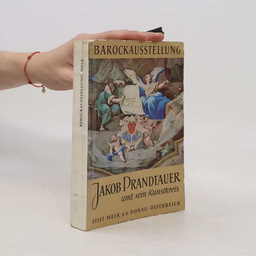 Various authors Barock Ausstellung. Jakob Prandtauer und sein Kunstkreis
