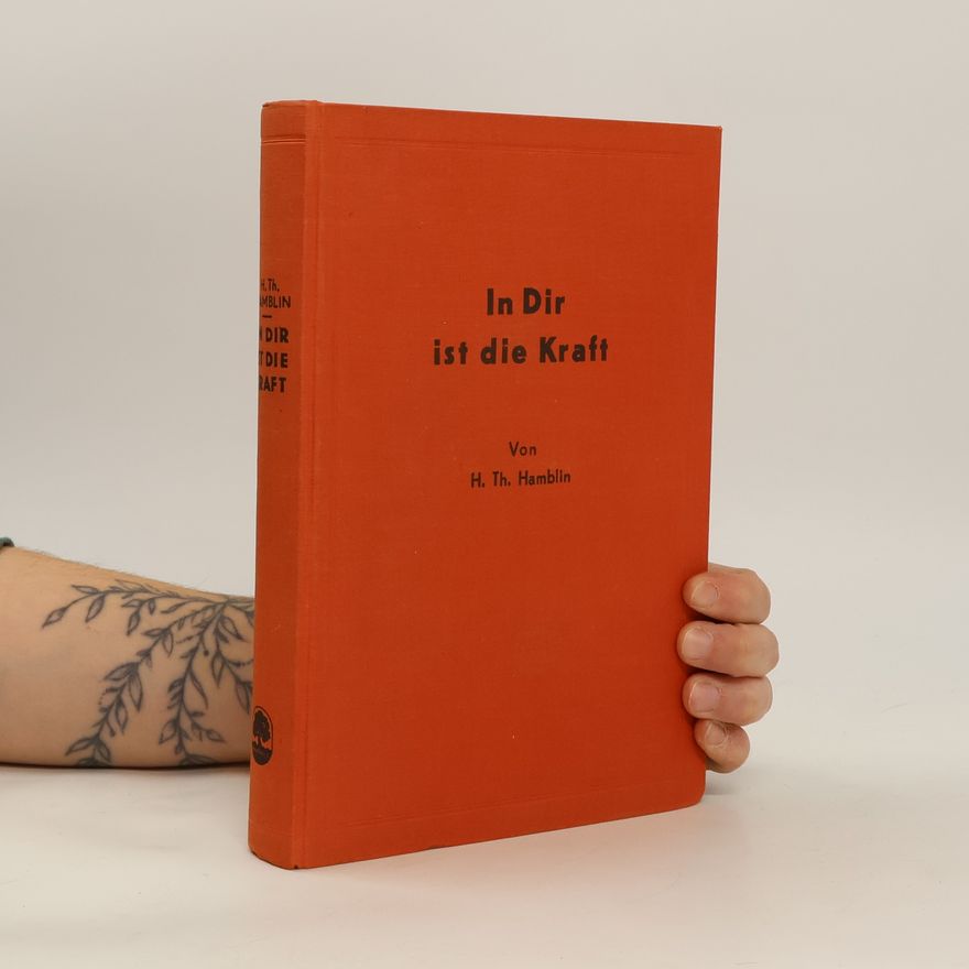 H. Th. Hamblin In dir ist die Kraft