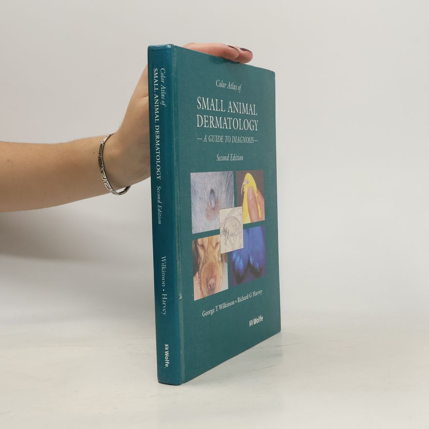 George T. Wilkinson Color Atlas of Small Animal Dermatology