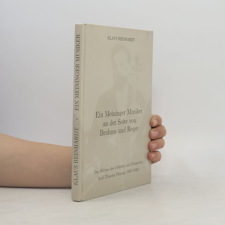Klaus Reinhardt Ein Meininger Musiker an der Seite von Brahms und Reger
