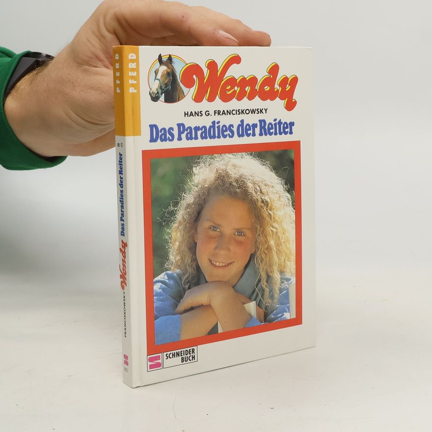 Hans G. Franciskowsky Wendy: DasParadies der Reiter