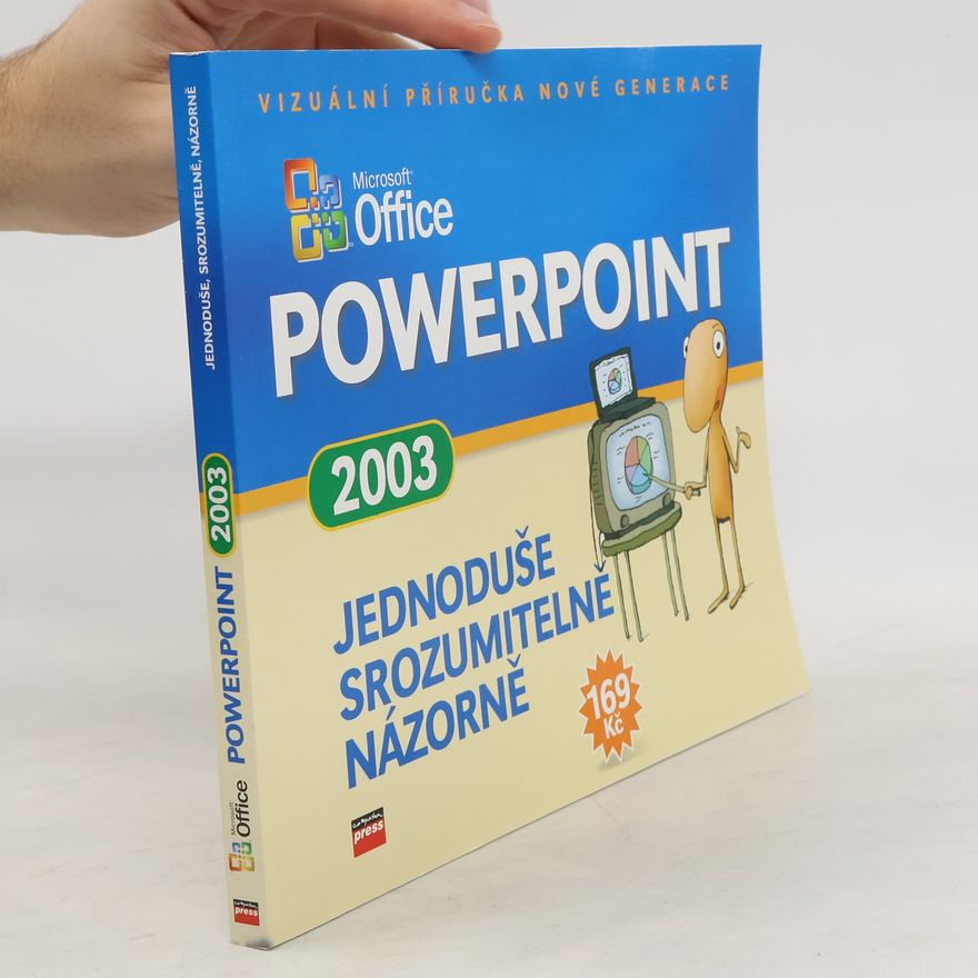 Kolektív autorov Microsoft Office PowerPoint 2003 : jednoduše, srozumitelně, názorně