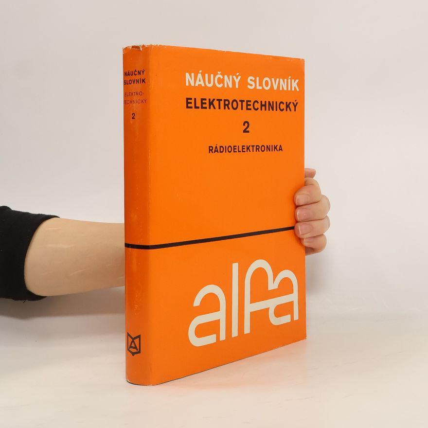 Autorenkollektiv Náučný slovník elektrotechnický. II. Rádioelektronika
