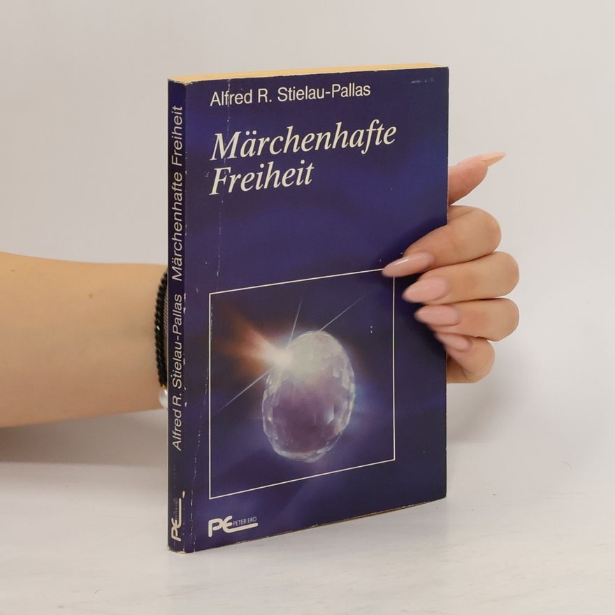 Alfred R. Stielau-Pallas Märchenhafte Freiheit