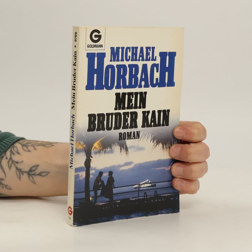 Michael Horbach Mein Bruder Kain. Roman.