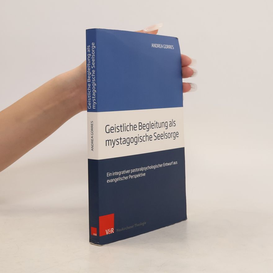 Andrea Gorres Geistliche Begleitung als mystagogische Seelsorge
