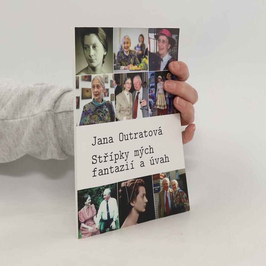 Jana Outratová Střípky mých fantazií a úvah