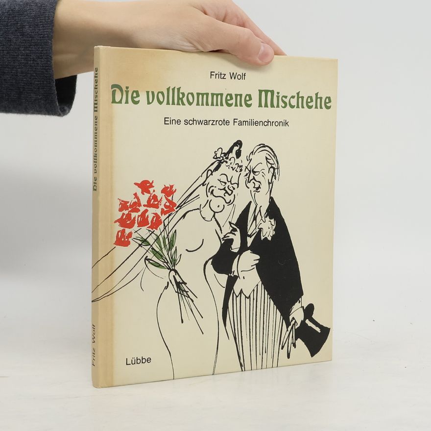 Fritz Wolf Die vollkommene Mischehe