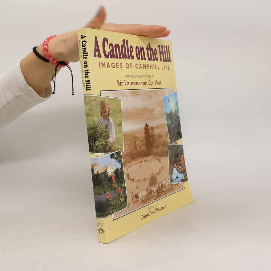 Cornelius M Pietzner A Candle on the Hill. Images of Camphill Life