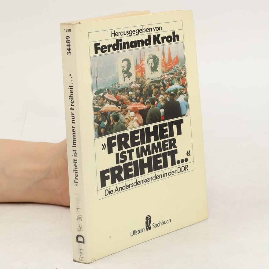 Ferdinand Kroh "Freiheit ist immer Freiheit ..."