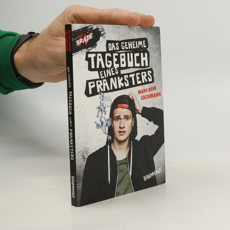 Marc Rene Lochmann Das geheime Tagebuch eines Pranksters