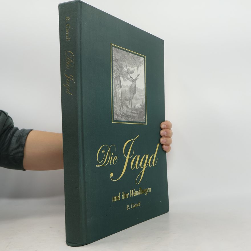 R. Corneli Die Jagd und ihre Wandlungen in Wort und Bild