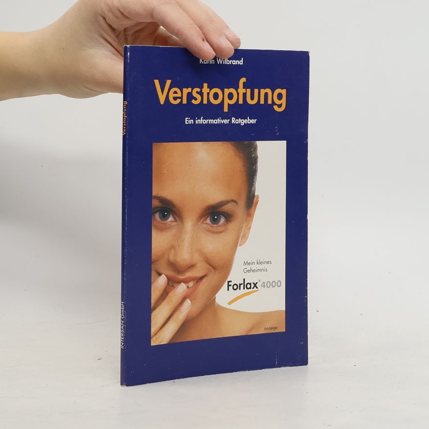 Karin Wilbrand Verstopfung. Ein informativer Ratgeber. Mein kleines Geheimnis