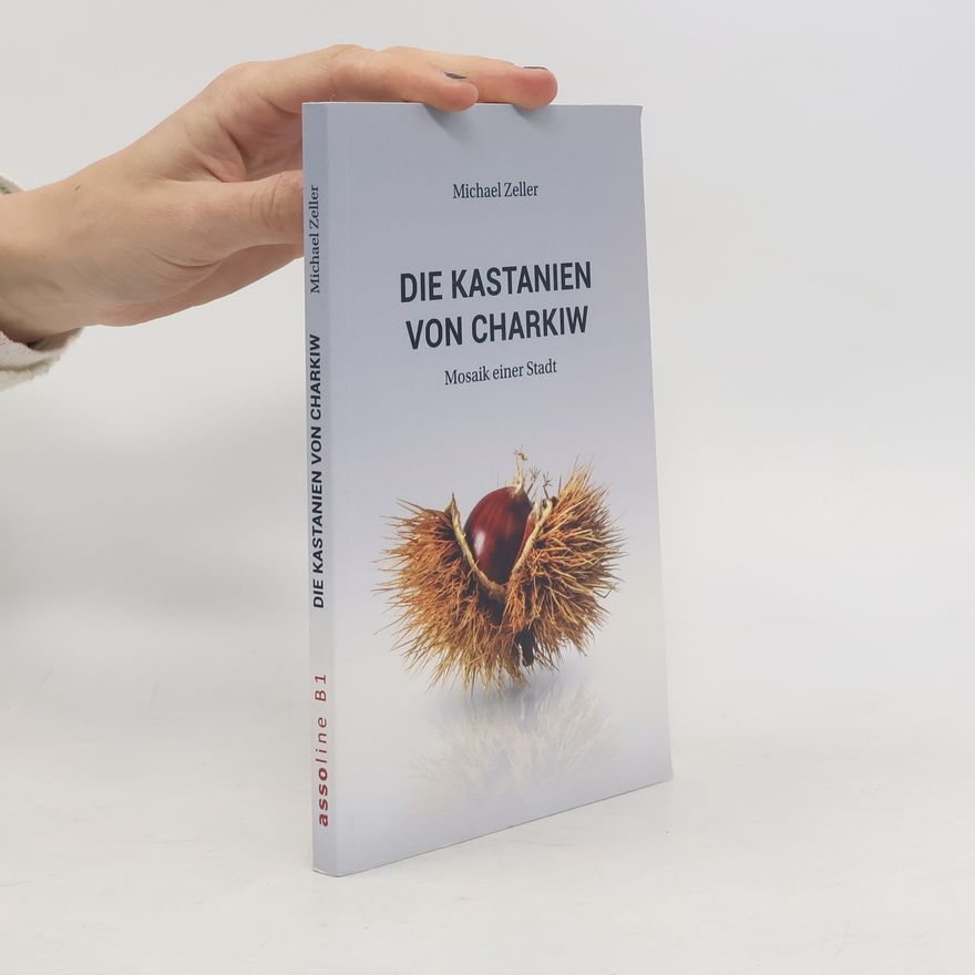 Michael Zeller Die Kastanien von Charkiw