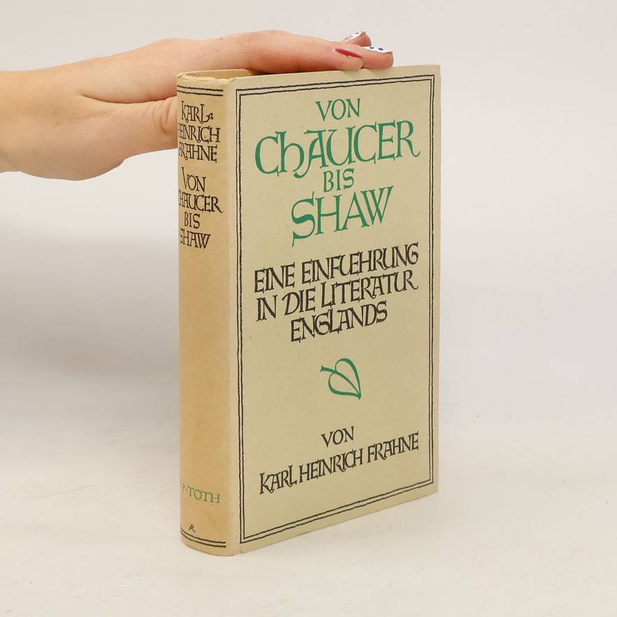 Karl Heinrich Frahne Von Chaucer bis Shaw