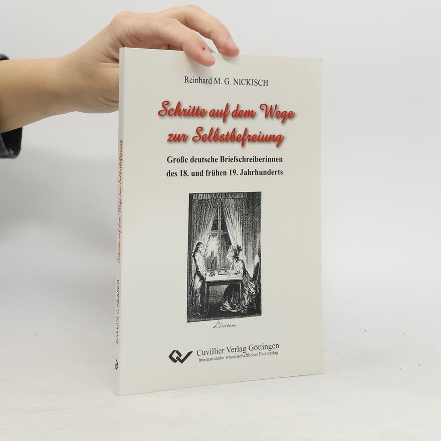Reinhard M. G. Nickisch Schritte auf dem Wege zur Selbstbefreiung