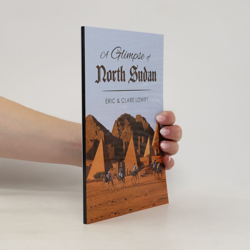 Eric and Clare Lowry A Glimpse of North Sudan