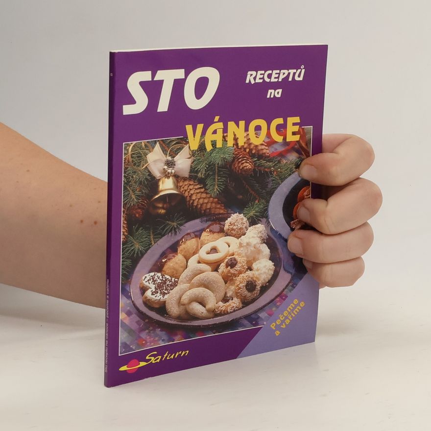 Jana Frolíková Sto receptů na Vánoce : [pečeme a vaříme]