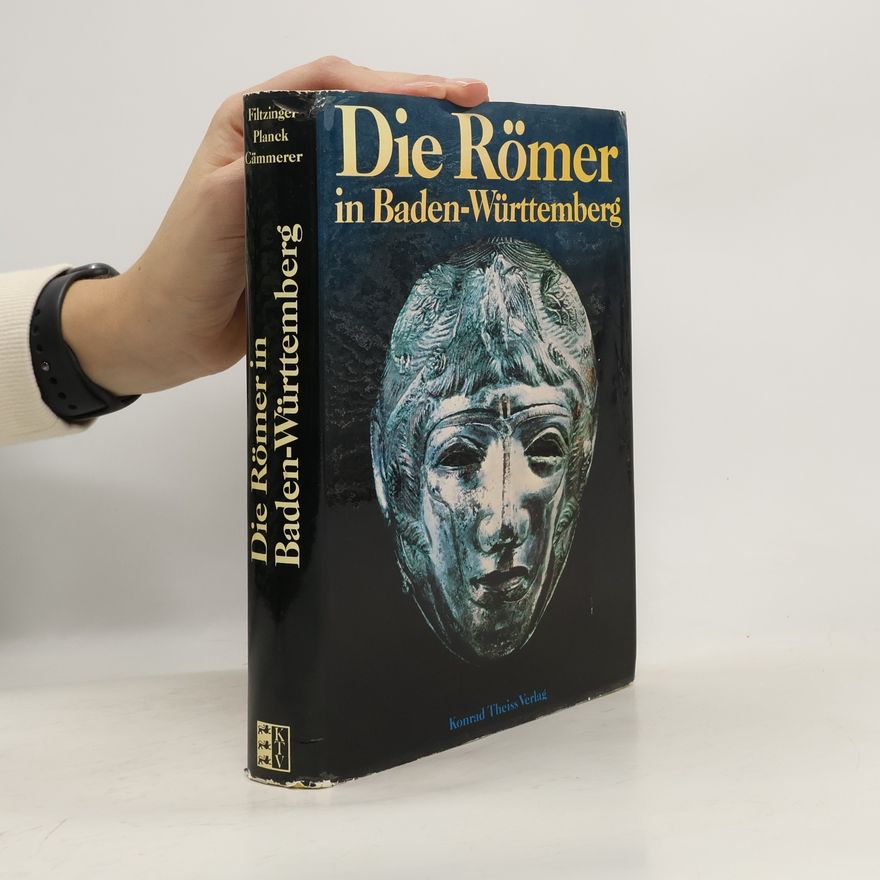 Philipp Filtzinger Die Römer in Baden-Württemberg