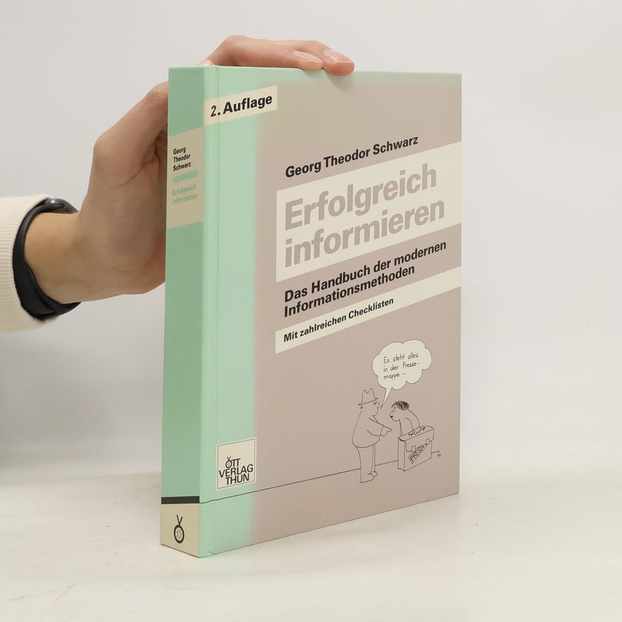 Georg Theodor Schwarz Erfolgreich informieren