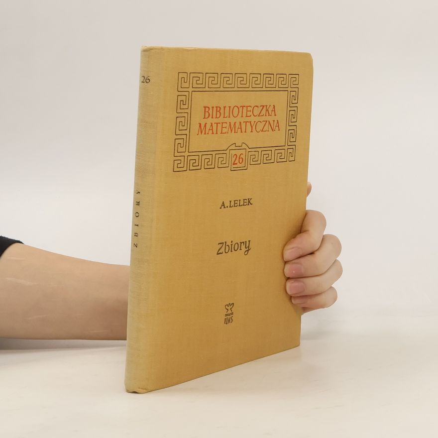 A. Lelek Biblioteczka matematyczna 26. Zbiory