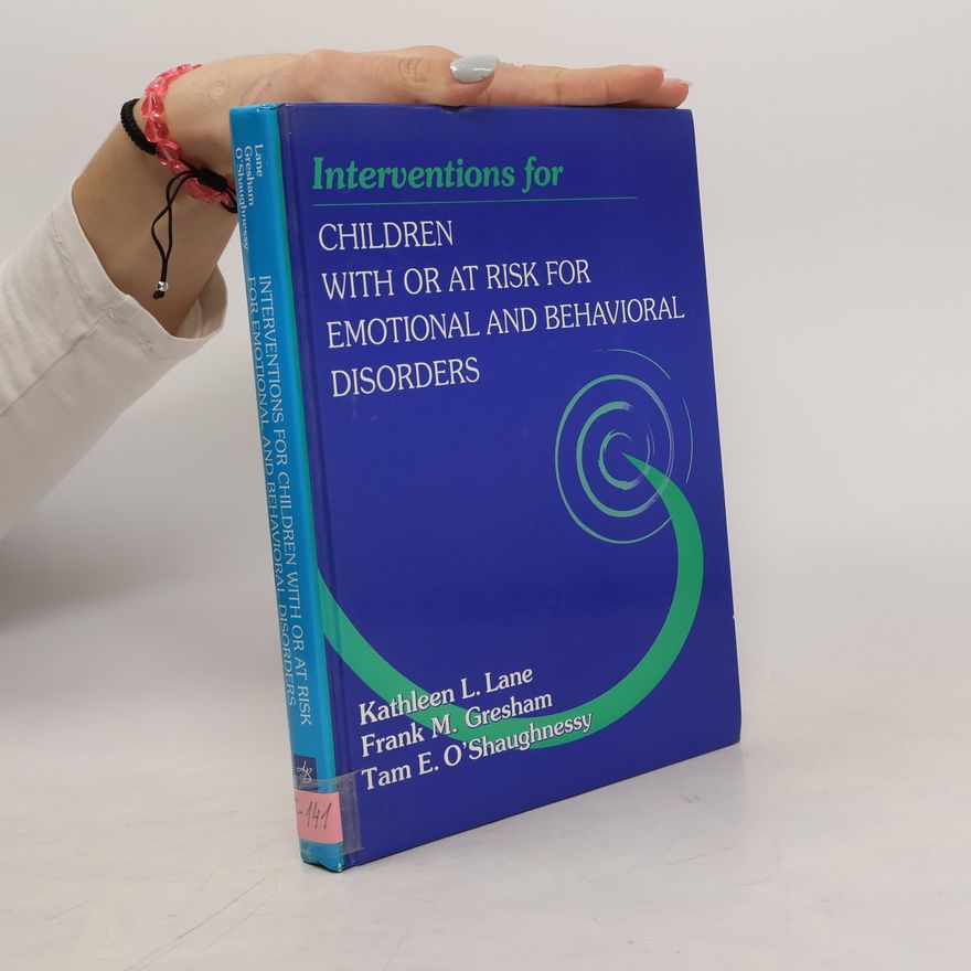 Tam E. O'Shaughnessy Interventions for Children With or At-Risk for Emotional and Behavioral Disorders