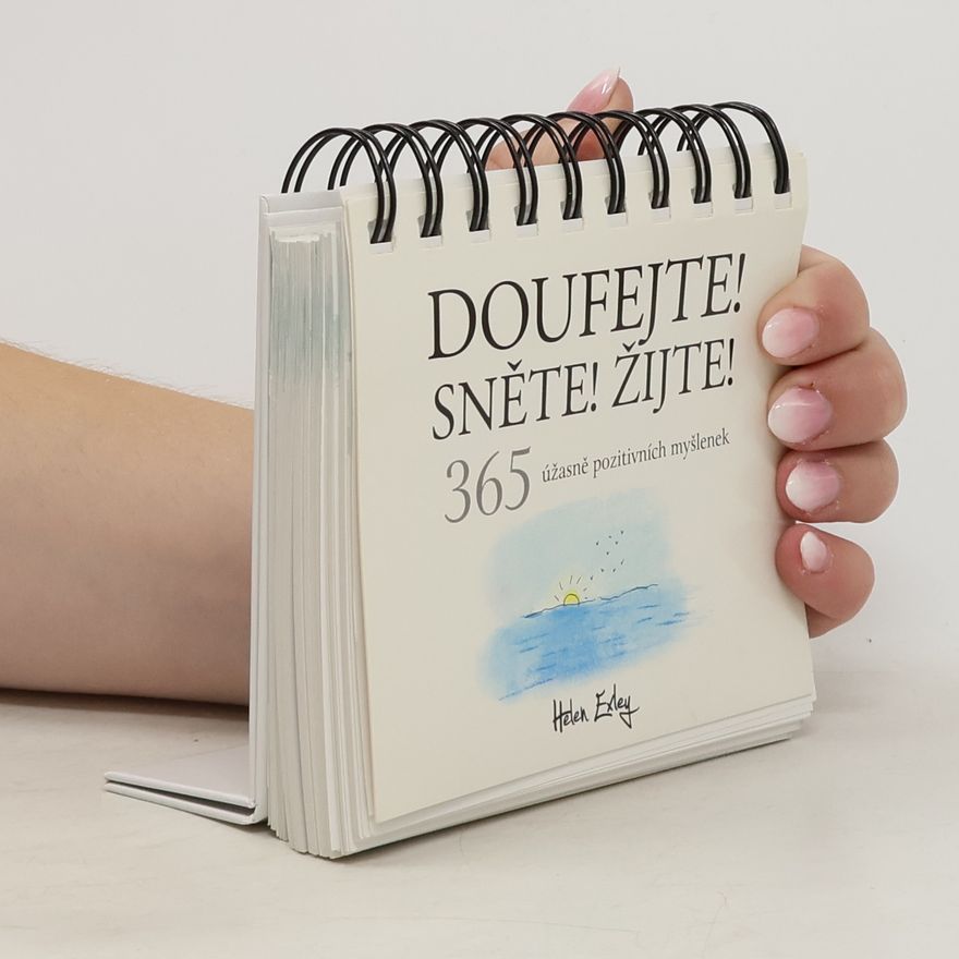 Zuzana Pavlová Doufejte! Sněte! Žijte! : 365 úžasně pozitivních myšlenek