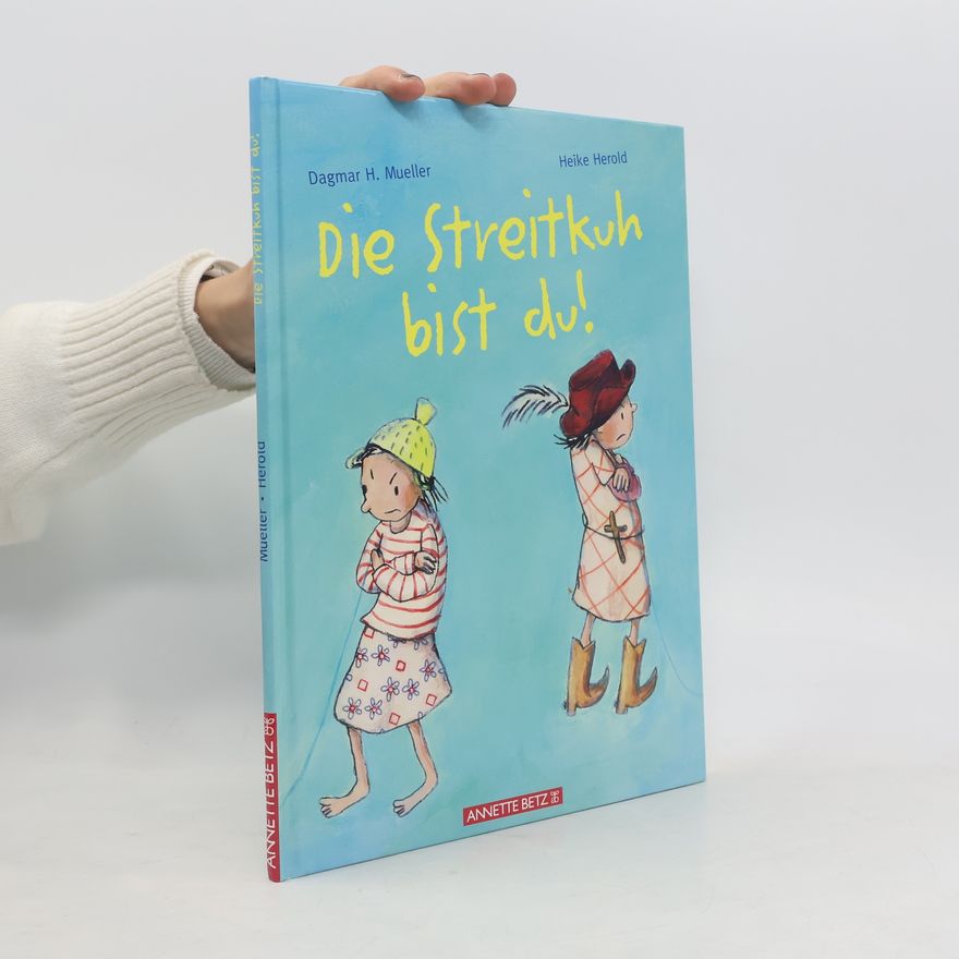 Dagmar H. Mueller Die Streitkuh bist du!