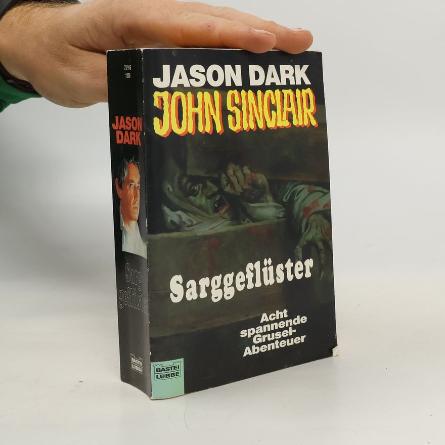 Jason Dark Geisterjäger John Sinclair, Sarggeflüster, Sonderband. Acht spannende Grusel-Abenteuer